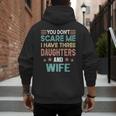 You Don't Scare Me I Have Three Daughters And Wife Dad Of 3 Men's Hoodie Back Print You Don't Scare Me I Have Three Daughters And Wife Dad Of 3 Men's Hoodie Back Print