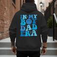 Groovy In My Boy Dad Era For Fathers Day Men's Hoodie Back Print