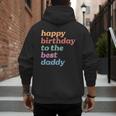 Happy Birthday To The Best Daddy Happy Birthday Dad Men's Hoodie Back Print