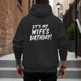 Humor Dad Husband It's My Wife's Birthday Men's Hoodie Back Print