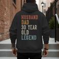 Husband Dad 30 Year Old Legend 30th Birthday Men's Hoodie Back Print