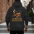 I’Ll Be In The Backyard Cigar Whiskey Dad Bourbon BBQ Summer Men's Hoodie Back Print