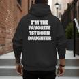 I'M THE FAVORITE 1ST BORN DAUGHTER Mom Dad First Child Men's Hoodie Back Print