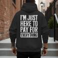I'm Just Here To Pay For Everything Shirt Mom Dad Men's Hoodie Back Print
