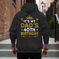 It's My Dad's 40th Birthday Happy Birthday 40 Years Old Men's Hoodie Back Print