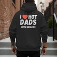I Love Hot Dads With Beards I Heart Hot Dads Shirt Men's Hoodie Back Print
