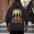 Mom Of 3 Boys Dad I Have Three Boys Dad Of 3 Boys Mom Of 3 Men's Hoodie Back Print