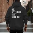 No My Truck Isn't Done Yet Truck Mechanic Dad Husband Men's Hoodie Back Print