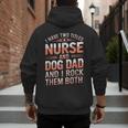 Nurse Dad I Have Two Titles Nurse And Dog Dad And I Rock For Men Men's Hoodie Back Print