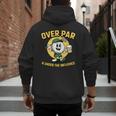 Over Par Under Influence Golf Dad Father Joke Men's Hoodie Back Print