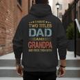 I Have Two Titles Dad And Grandpa Father's Day Grandpa Men's Hoodie Back Print