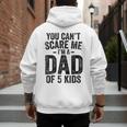 You Can't Scare Me I'm a Dad Of 5 Kids Father's Day Men's Hoodie Back Print