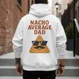 Nacho Average Dad Dad Joke Nacho Chip Men's Hoodie Back Print
