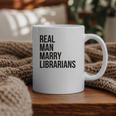Real Men Marry Librarians – Book Lover Husband Graphic Print Coffee Mug