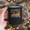 Book Lover Humor What Happens At Book Club Stays Graphic Print Coffee Mug