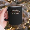 Cute I Closed My Romance Book To Be Here Funny Reading Joke Graphic Print Coffee Mug