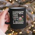 Cute Frog Support Your Local Library Librarian Book Lover Graphic Print Coffee Mug