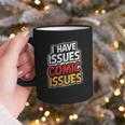 I Have Issues Comic Issues Comic Book Lover Graphic Print Coffee Mug I Have Issues Comic Issues Comic Book Lover Graphic Print Coffee Mug