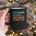 Library Advocacy Try Reading Books Instead Of Banning Them Graphic Print Coffee Mug