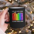 Live Life Like A Book Florida Would Ban LGBT Month Graphic Print Coffee Mug