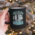 There Is No Such Thing As Too Many Books Shirt Bookish Graphic Print Coffee Mug