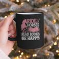 Ride Horses Read Books Be Happy Graphic Print Coffee Mug