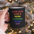 Sarcastic Live Life Like a Book Florida Would Ban Graphic Print Coffee Mug