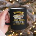 That’s What I Do Read Books I Drink Tea And I Forget Things Graphic Print Coffee Mug