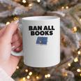 Ban All Books Satire Parody Meme Joke Ironic Sarcastic Weird Graphic Print Coffee Mug Ban All Books Satire Parody Meme Joke Ironic Sarcastic Weird Graphic Print Coffee Mug