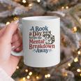 Book Lovers a Book a Day Keeps The Mental Breakdown Away Graphic Print Coffee Mug