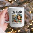 Emotionally Attached To Fictional Characters Just More Books Graphic Print Coffee Mug