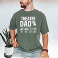 Theatre Dad Pay Drive Theatre Actress Dad Theater Father Men's Comfort Colors T-Shirt Moss