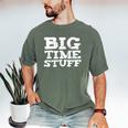 Big Time Stuff Huge Large Graduation Party Saying Men's Comfort Colors T-Shirt Moss Big Time Stuff Huge Large Graduation Party Saying Men's Comfort Colors T-Shirt Moss