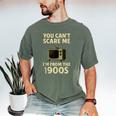 You Can't Scare Me I'm From The 1900s Television Retro Men's Comfort Colors T-Shirt Moss