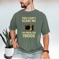 You Can't Scare Me I'm From The 1900s Television Retro Premium Men's Comfort Colors T-Shirt Moss