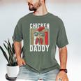 Chicken Daddy a Fun For Every Rooster In The Basket Men's Comfort Colors T-Shirt Moss