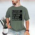 A Clear Conscience Is A Sign Of Bad Memory Sarcastic Men's Comfort Colors T-Shirt Moss