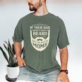 If Your Dad Doesn't Have Beard You'Ve Got 2 Moms Men's Comfort Colors T-Shirt Moss