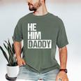 Daddy Lover Valentine Quote He Him Daddy Men's Comfort Colors T-Shirt Moss