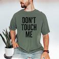 Don't Touch Me Introvert Antisocial Introverted Men's Comfort Colors T-Shirt Moss Don't Touch Me Introvert Antisocial Introverted Men's Comfort Colors T-Shirt Moss
