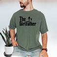 The Girl Father Dad Of Girls Daddy Daughter Men's Comfort Colors T-Shirt Moss
