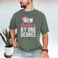 Now Hotter By One Degree Graduation T-Shirt Men's Comfort Colors T-Shirt Moss