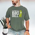 I'm Kind Of a Big Dill Graduation Shirt Men's Comfort Colors T-Shirt Moss