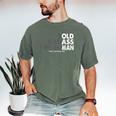Old Man Saying Gag Dad Husband Birthday Fathers Day Men's Comfort Colors T-Shirt Moss