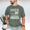 Please Be Patient I'm From The 1900s Sarcastic Saying Men's Comfort Colors T-Shirt Moss