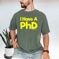 Pretty Huge Dick Joke Graduation PhD Humor Men's Comfort Colors T-Shirt Moss
