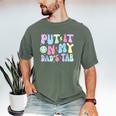 Put It On My Dads Tab Fathers Day Groovy Kids Son Daughter Men's Comfort Colors T-Shirt Moss