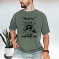Raccoon Hang On Let Me Overthink This Introvert Men's Comfort Colors T-Shirt Moss Raccoon Hang On Let Me Overthink This Introvert Men's Comfort Colors T-Shirt Moss