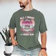 All I Want Is For My Dad In Heaven To Know How Much I Love Men's Comfort Colors T-Shirt Moss