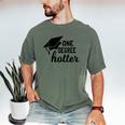 Women's One Degree Hotter College Masters PhD Graduation Party Men's Comfort Colors T-Shirt Moss